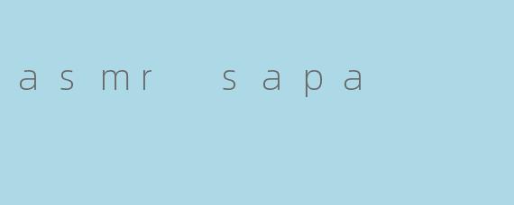 asmr sapa